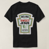 Sweet Jezus opnieuw laten weten hoe hij heet en ho T-shirt (Design voorkant)