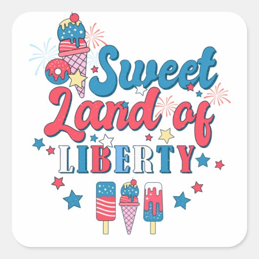 Sweet Land of Liberty - America, 4 juli Vierkante Sticker (Voorkant)