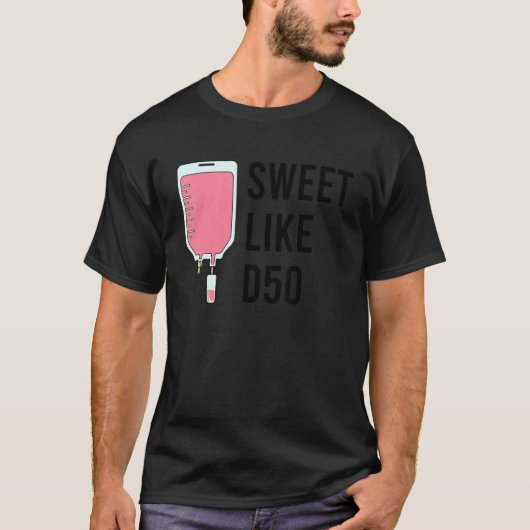 Sweet Life D50 Iv Fluid Nurse T-shirt (Voorkant)