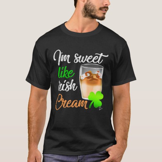 Sweet Like Irish Cream  St Patricks Day T-shirt (Voorkant)