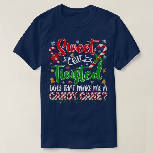 Sweet maar Twisted maakt me een snoepriet F T-shirt (Design voorkant)