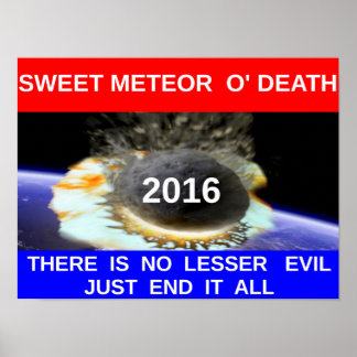 Sweet Meteor O' Death 20x16-inch Poster