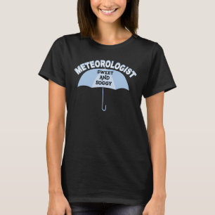 Sweet Meteorologist witte tekst T-shirt