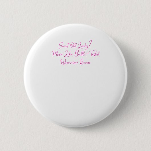 Sweet old lady? More like battle-tested Ronde Button 5,7 Cm (Voorkant)