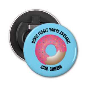 "Sweet Reminder"  donut flesopener Button Flesopener