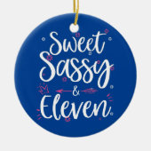 Sweet Sassy Eleven 11 jaar oud 11e verjaardag Keramisch Ornament (Voorkant)