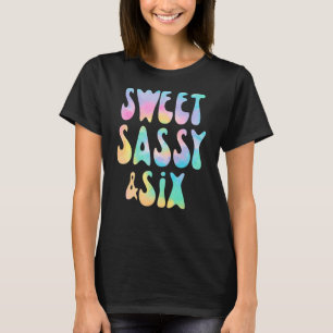 Sweet Sassy en Six 6th Birthday Girl Tie Dye 6 Ye T-shirt