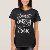Sweet Sassy & zes 6 jaar oud zesde verjaardag b T-shirt (Voorkant)