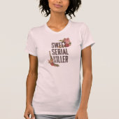 Sweet Serial Killer T-shirt (Voorkant)
