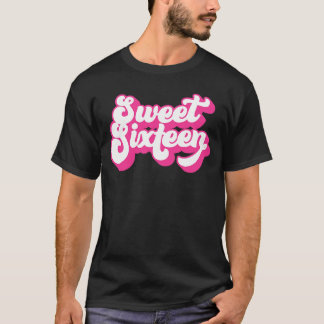 Sweet Sixteen 16 Years Old Girls Vrouwen Roze 16e T-shirt