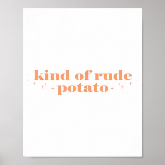 Sweet Tato And Kind Of Rude Tato Funny Quote  Poster (Voorkant)
