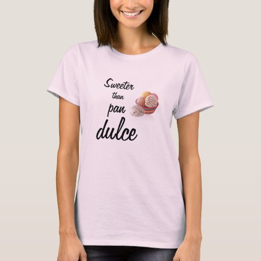 Sweeter dan Pan Dulce. T-shirt (Voorkant)