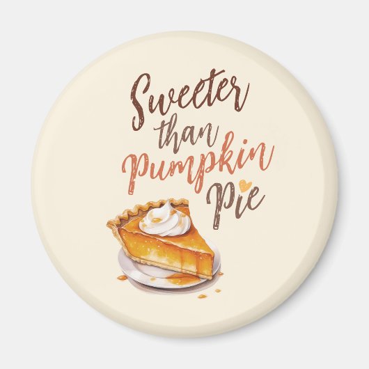 Sweeter dan Pumpkin Pie Magneet (Voorkant)