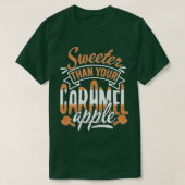 Sweeter dan uw Snoep-dessert-koom van karamel T-shirt (Design voorkant)
