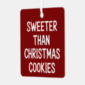 Sweeter Than Christmas Cookies Christmas Funny  Metalen Ornament (Voorkant links)