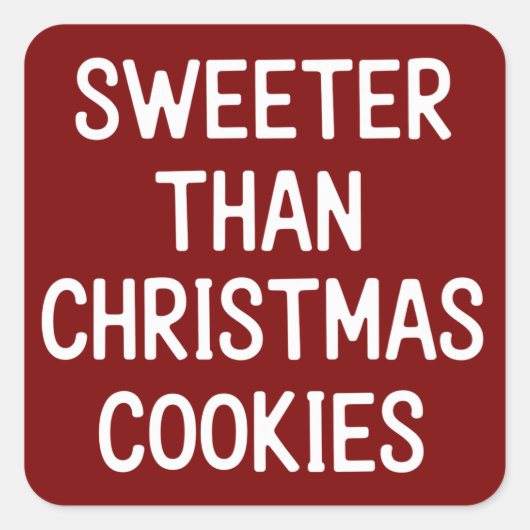 Sweeter Than Christmas Cookies Christmas Funny  Vierkante Sticker (Voorkant)