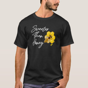 Sweeter Than Honey Funny Women Love Bee Insects Ho T-shirt