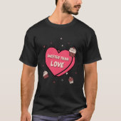 Sweeter Than Love Cupcake T-shirt (Voorkant)