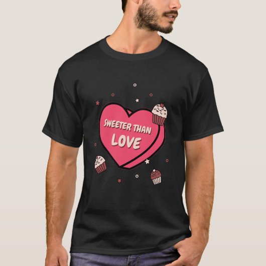 Sweeter Than Love Cupcake T-shirt (Voorkant)