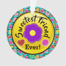 Sweetest Friend Ornament