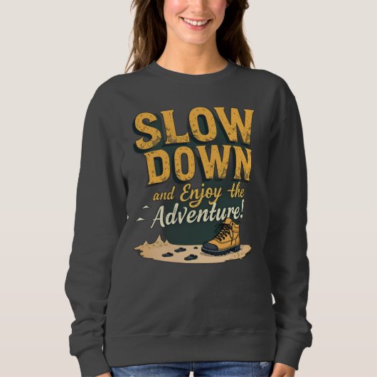 Sweetshirt - SLOW DOWN en geniet van het avontuur! Trui (Voorkant)