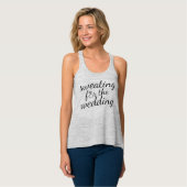 Sweting for the Wedding Workout Tank (Volledige Voorkant)