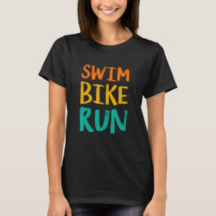 Swim Bike run Graphic Runing Swimming Cycling Tri T-shirt
