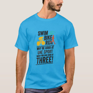 Swim, Bike, run-Triathlon T-shirt