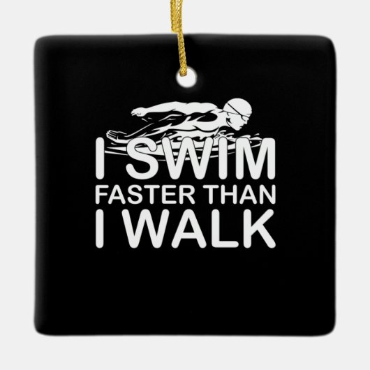 Swim Faster Than I Walk Keramisch Ornament (Voorkant)