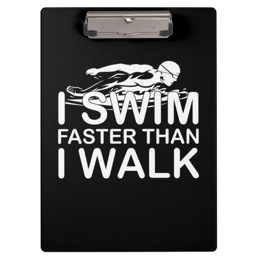 Swim Faster Than I Walk Klembord (Voorkant)