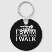 Swim Faster Than I Walk Sleutelhanger (Voorkant)