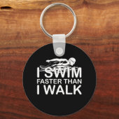 Swim Faster Than I Walk Sleutelhanger (Voorkant)