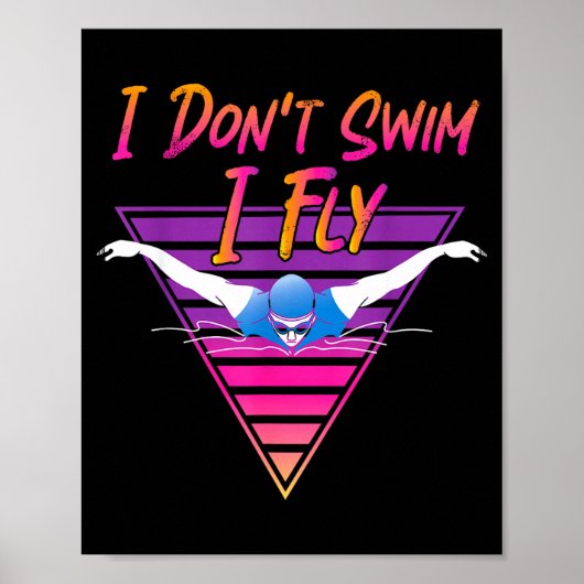 Swimmer I Don't Swim I Fly Butterfly Swimming Retr Poster (Voorkant)