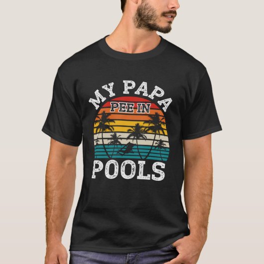 Swimmer Swimming Vacation Retro Papa Pee In Pools T-shirt (Voorkant)