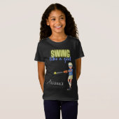 Swing als een meisje softbal T-shirt (Voorkant volledig)