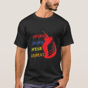 Swing Drink Swear Herhaal Golf Drink Golf T-shirt