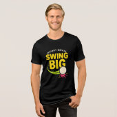 Swing groot, zorg klein Motivatie Tri-Blend Shirt (Voorkant volledig)