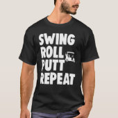 Swing Roll Putt Repeat Player   Women Golf   T-shirt (Voorkant)