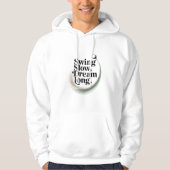 Swing Slow Dream Long Elegant Golf Typography Hoodie (Voorkant)