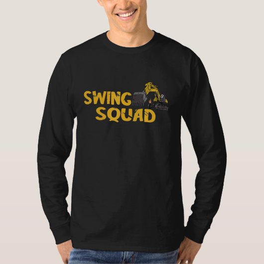 Swing Squad Bouwplaats Graafmachine Bestuurder W T-shirt (Voorkant)