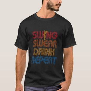 Swing Swear Drink Herhaal Golf Enthusiast Golf Pla T-shirt