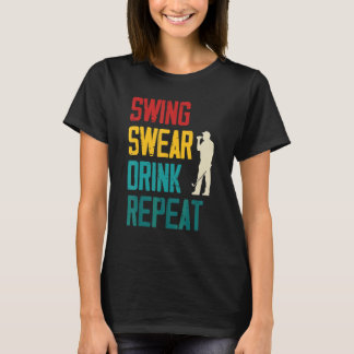 Swing Swear Drink Herhaal Golf T-shirt