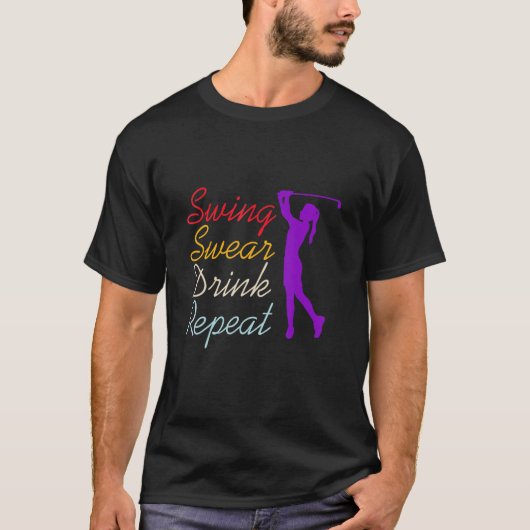Swing Swear Drink Herhaal Golf T-shirt (Voorkant)