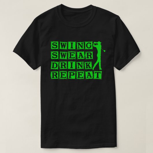 Swing Swear Drink Herhaal Love Golf T-shirt (Design voorkant)