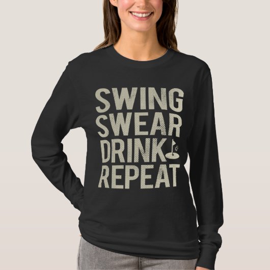Swing Swear Drink Herhaalt Funny Golf T-shirt (Voorkant)