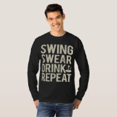 Swing Swear Drink Herhaalt Funny Golf T-shirt (Voorkant volledig)