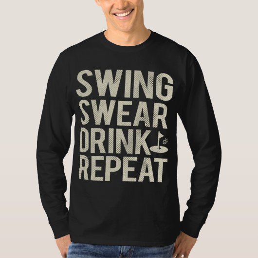 Swing Swear Drink Herhaalt Funny Golf T-shirt (Voorkant)