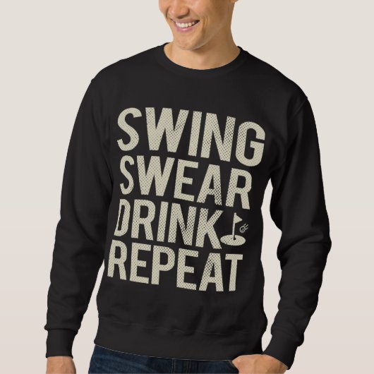 Swing Swear Drink Herhaalt Funny Golf Trui (Voorkant)