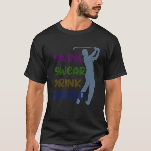Swing Swear Drink Herhalen T-shirt (Voorkant)
