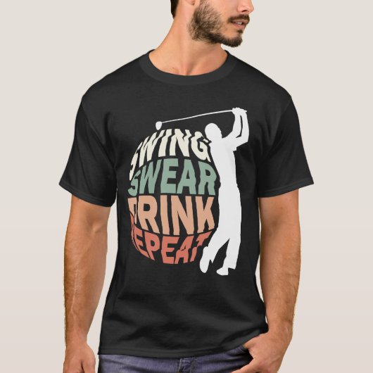 Swing Swear Drink Herhalen T-shirt (Voorkant)